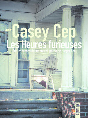 cover image of Les Heures furieuses--Sur les traces du manuscrit perdu de Harper Lee